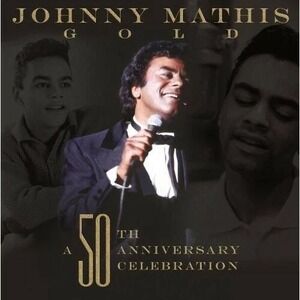 Johnny Mathis - Gold: A 50th Anniversary Celebration by (CD, 2006, Sony)